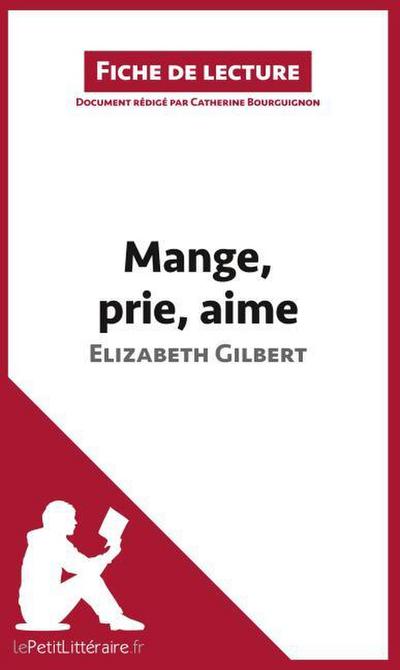 Mange, prie, aime d’Elizabeth Gilbert (Fiche de lecture)