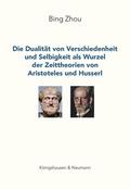 Die Dualität von Verschiedenheit und Selbigkeit als Wurzel der Zeittheorien von Aristoteles und Husserl