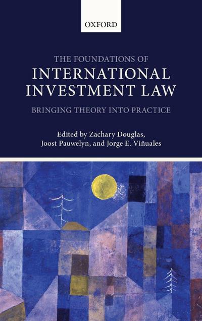 Foundations of International Investment Law