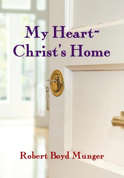 My Heart--Christ’s Home