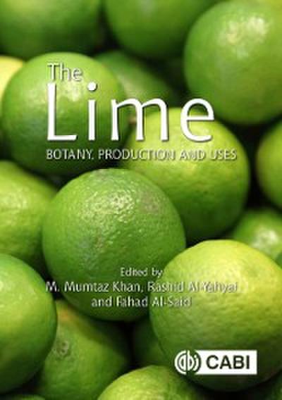 Lime, The : Botany, Production and Uses