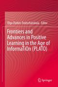 Frontiers and Advances in Positive Learning in the Age of InformaTiOn (PLATO)
