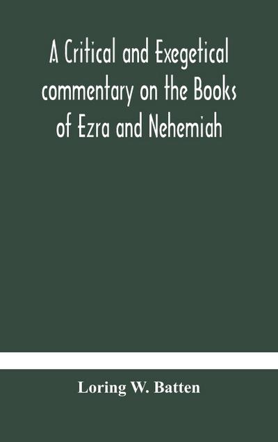 A critical and exegetical commentary on the Books of Ezra and Nehemiah