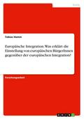 Europäische Integration. Was erklärt die Einstellu