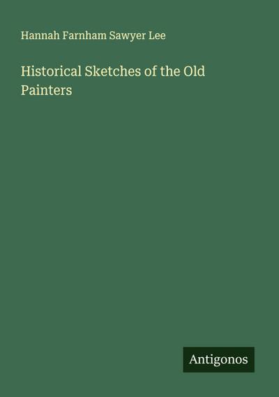 Historical Sketches of the Old Painters