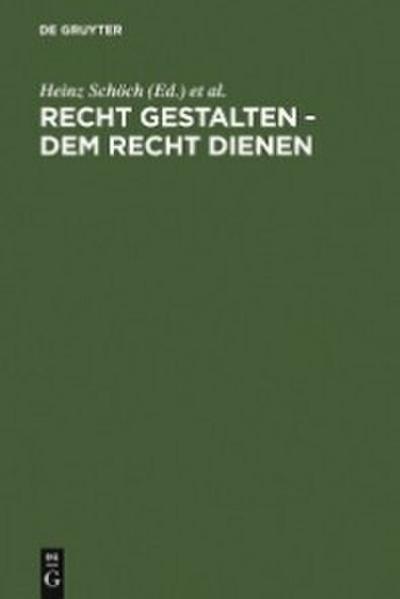 Recht gestalten - dem Recht dienen