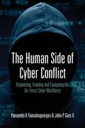 The Human Side of Cyber Conflict- Organizing, Training and Equipping the Air Force Cyber Workforce