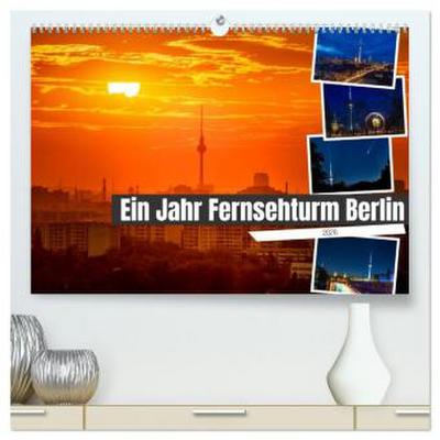 Ein Jahr Fernsehturm Berlin (hochwertiger Premium Wandkalender 2026 DIN A2 quer), Kunstdruck in Hochglanz
