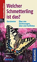 Welcher Schmetterling ist das?: Die wichtigsten Arten einfach und sicher bestimmen