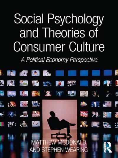 Social Psychology and Theories of Consumer Culture