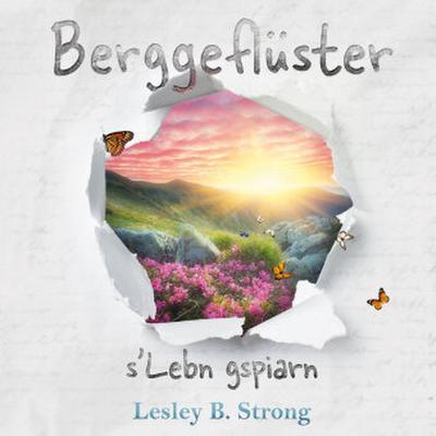 BERGGEFLÜSTER - s’Lebn gspiarn
