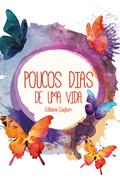 Poucos dias de uma vida
