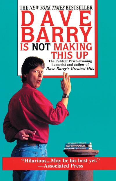 Dave Barry Is Not Making This Up