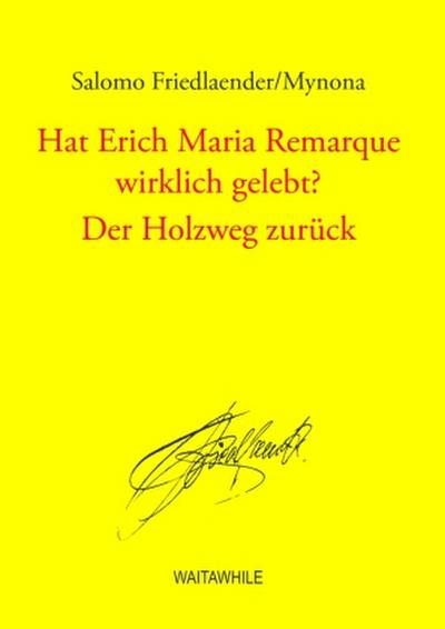 Hat Erich Maria Remarque wirklich gelebt? / Der Holzweg zurück