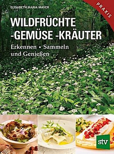 Wildfrüchte, -gemüse. -kräuter