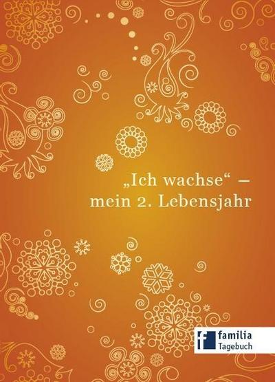 "Ich wachse" - mein 2. Lebensjahr