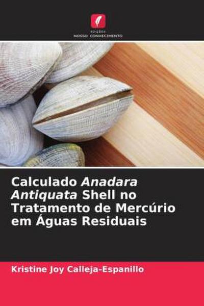 Calculado Anadara Antiquata Shell no Tratamento de Mercúrio em Águas Residuais