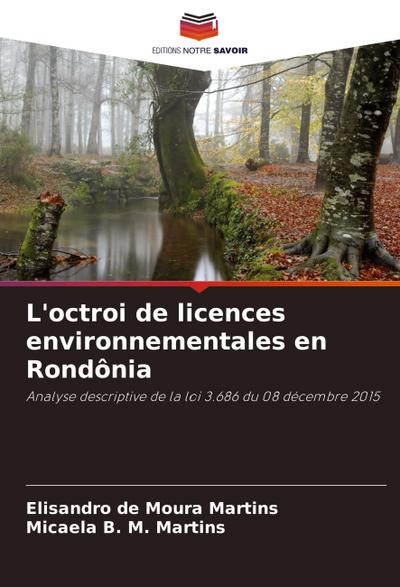 L’octroi de licences environnementales en Rondônia