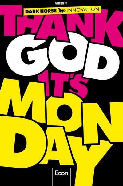 Thank God it’s Monday!