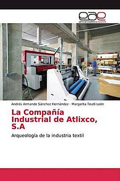 La Compañía Industrial de Atlixco, S.A