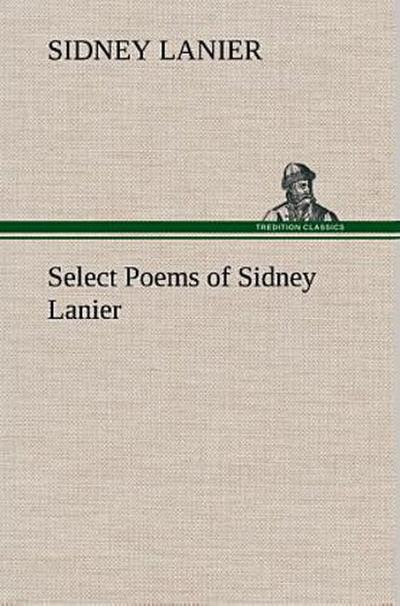 Select Poems of Sidney Lanier