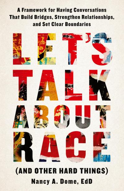 Let’s Talk About Race (and Other Hard Things)