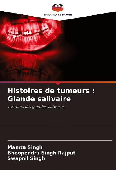 Histoires de tumeurs : Glande salivaire