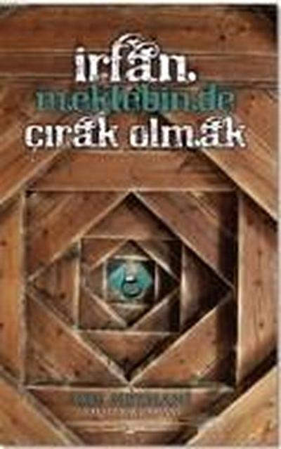 Irfan Mektebinde Cirak Olmak
