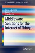 Middleware Solutions for the Internet of Things