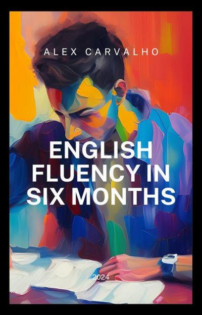English Fluency in Six Months