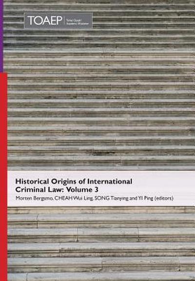 Historical Origins of International Criminal Law: Volume 3