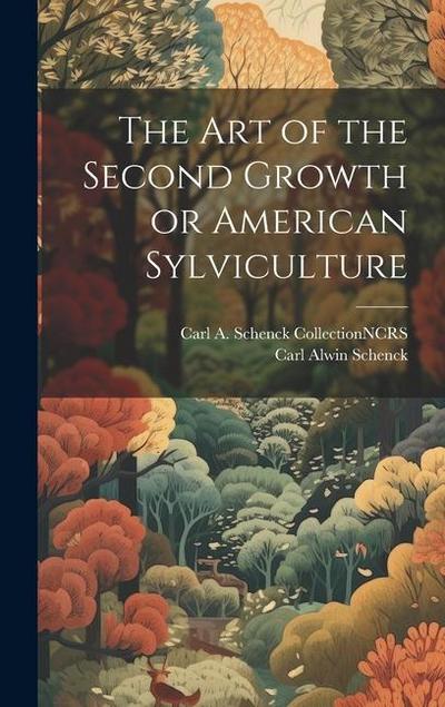 The Art of the Second Growth or American Sylviculture