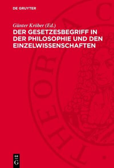 Der Gesetzesbegriff in der Philosophie und den Einzelwissenschaften