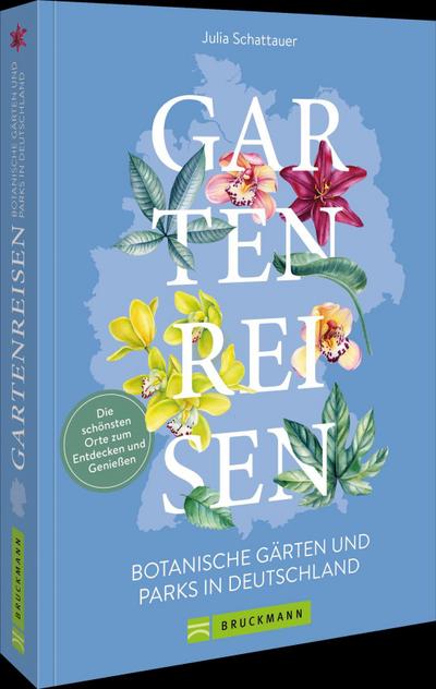 Gartenreisen - Botanische Gärten und Parks in Deutschland
