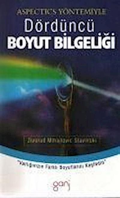 Aspectics Yöntemiyle Dördüncü Boyut Bilgeligi