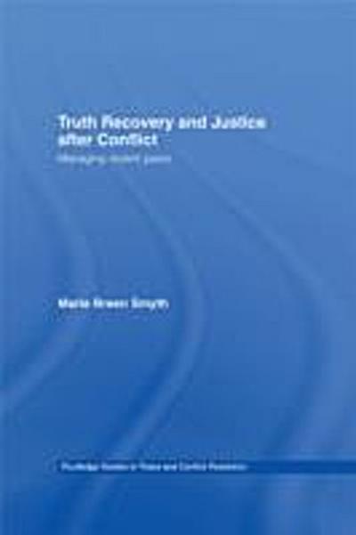 Truth Recovery and Justice after Conflict