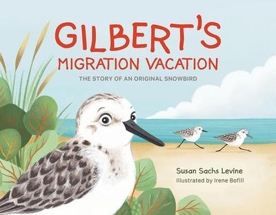 Gilbert’s Migration Vacation: The Story of an Original Snowbird