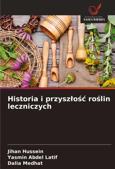 Historia i przysz¿o¿¿ ro¿lin leczniczych
