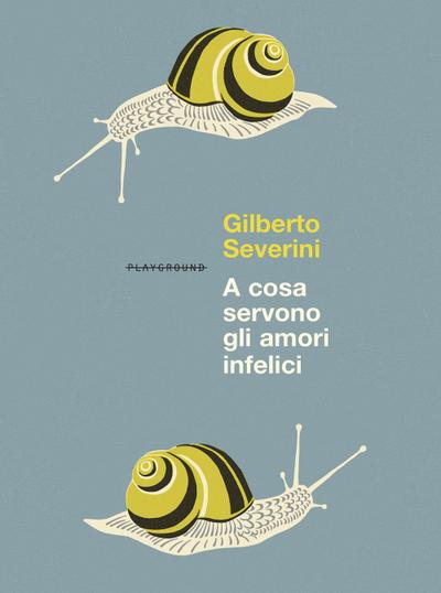 A cosa servono gli amori infelici