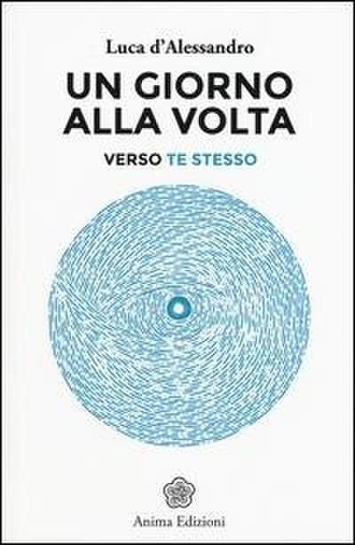 Un giorno alla volta. Verso te stesso
