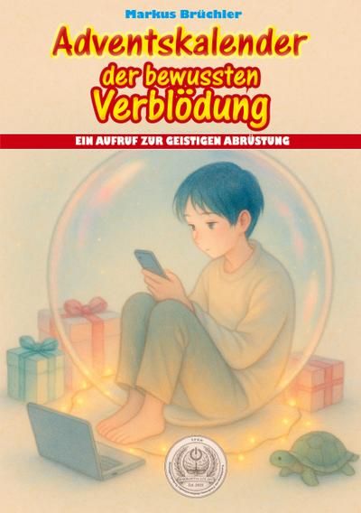 Adventskalender der bewussten Verblödung - Ein Aufruf zur geistigen Abrüstung