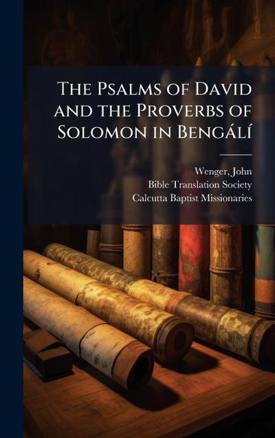 The Psalms of David and the Proverbs of Solomon in BengàlÃ