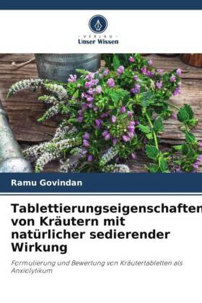 Tablettierungseigenschaften von Kräutern mit natürlicher sedierender Wirkung