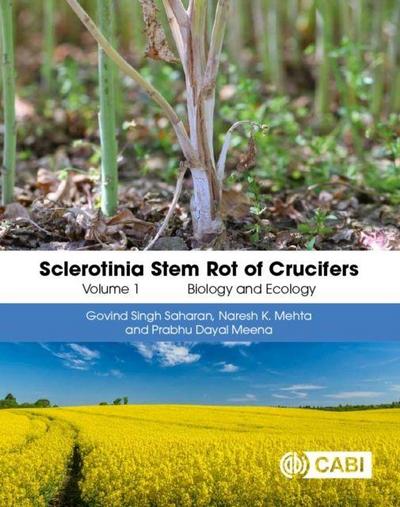 Sclerotinia Stem Rot of Crucifers, Volume 1