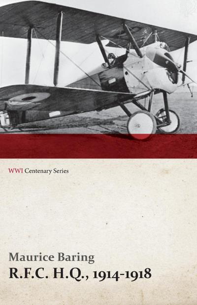 R.F.C. H.Q., 1914-1918 (WWI Centenary Series)