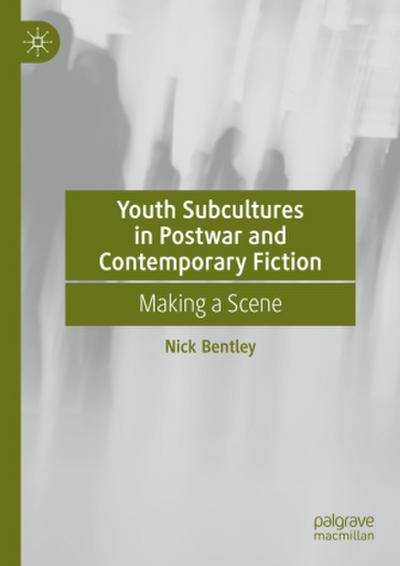 Youth Subcultures in Postwar and Contemporary Fiction
