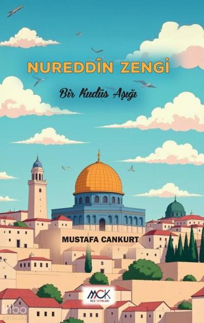 Nureddn Zengi-Bir Kudüs Asigi