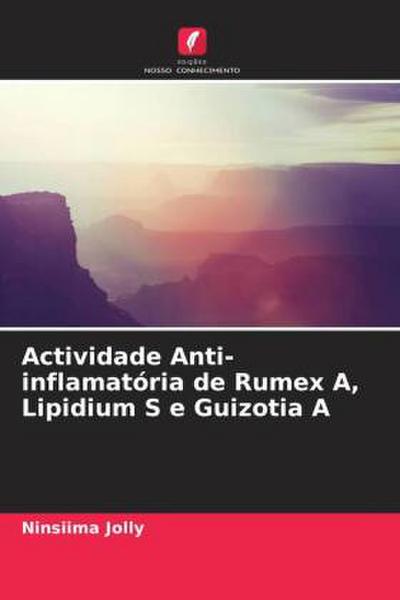 Actividade Anti-inflamatória de Rumex A, Lipidium S e Guizotia A