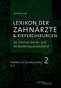 Lexikon der Zahnärzte und Kieferchirurgen im Dritten Reich und im Nachkriegsdeutschland