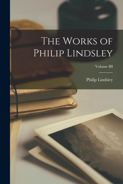 The Works of Philip Lindsley; Volume III